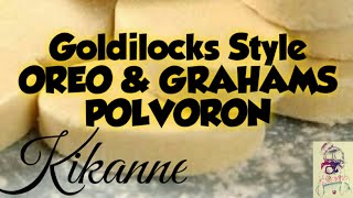 OREO amp GRAHAMS POLVORON 💖 GOLDILOCKS STYLE 💖 HomeMade Recipe ✔ [upl. by Nirroc]