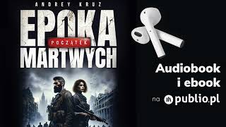 Epoka martwych Początek Andrey Kruz Audiobook PL Science Fiction [upl. by Euqilegna]