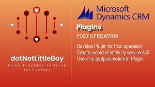 Plugin  Part 3  Learn to Create Plugin with Demo of Post Operation Plugin  Dynamics CRM 365 [upl. by Inaniel]