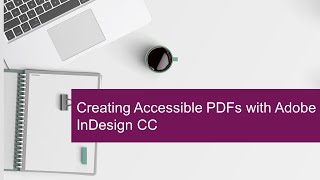 Creating Accessible PDFs with Adobe InDesign CC [upl. by Plerre]