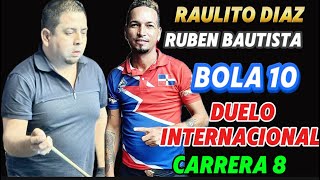 RAULITO DIAZ VERSUS RUBEN BAUTISTA  DUELO INTERNACIONAL  BOLA 10  CARRERA 8 [upl. by Trey]