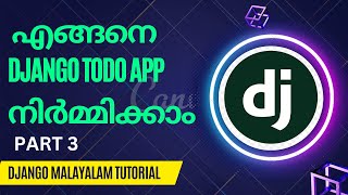 Final 3  How to create Todo App using Django Django Malayalam Tutorial [upl. by Tartan122]