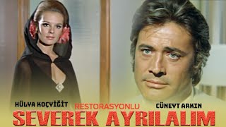 Severek Ayrılalım 1971  HD RESTORASYONLU  Cüneyt Arkın amp Hülya Koçyiğit [upl. by Eciruam]