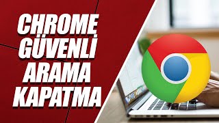 PC GOOGLE CHROME GÜVENLİ ARAMA KAPATMA [upl. by Rosenblum]