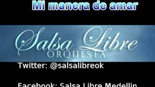 Mi manera de amar  Salsa Libre [upl. by Ttihw]