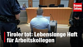 Tiroler tot Lebenslange Haft für Arbeitskollegen  kronetv NEWS [upl. by Weslee]