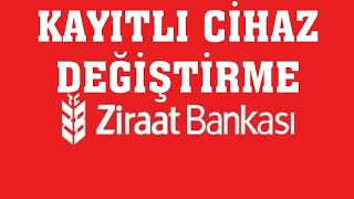 Ziraat Bankası Kayıtlı Cihaz Değiştirme [upl. by Harvard]