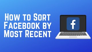 How to Sort Your Facebook Feed Chronologically  See Most Recent Posts First [upl. by Christabella731]