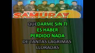 YA NO VIVES EN MI GRUPO SAMURAY KARAOKE [upl. by Nivlem672]