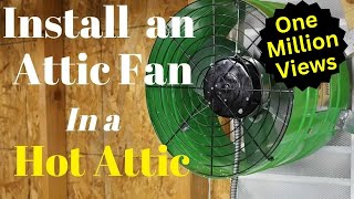 Attic Fan Installation  Hot Attic made Cooler [upl. by Giacinta]