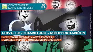 Libye le « grand jeu » méditerranéen [upl. by Wichman]