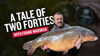 Tale of Two Forties  Carp Fishing  Frank Warwick [upl. by Kolnos]