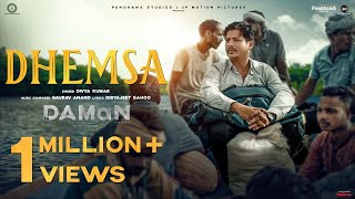 Dhemsa Official Video DAMaN In Hindi  Divya Kumar  Gaurav Anand  Babushaan Mohanty Dipanwit [upl. by Chane]