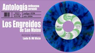 LOS ENGREIDOS DE SAN MATEO  Mi vicio  Disco de Vinilo 45RPM  Huayno [upl. by Snell245]