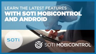 Learn The Latest Features With MobiControl and Android [upl. by Nosredneh786]