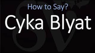 How to Pronounce Cyka Blyat [upl. by Onfroi]