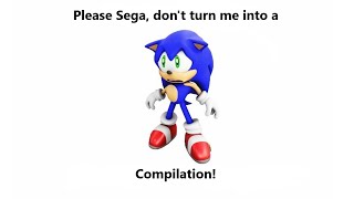 Please Sega dont turn me into a Compilation Sonic Memes [upl. by Sillert]