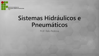 Aula 00  Fundamentos dos Sistemas Hidráulicos e Pneumáticos [upl. by Shina]