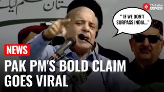 We Will Surpass India Pak PM Shehbaz Sharif’s Fiery Pledge Goes Viral [upl. by Ezar]