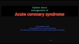 Acute coronary syndrome  update from ESC \ACC  slides [upl. by Nnylatsirk164]