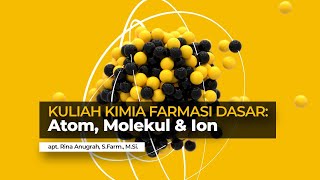 Kuliah Kimia Farmasi Dasar Atom Molekul Ion [upl. by Cirdet]