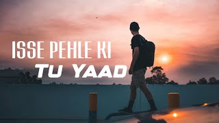 Isse Pehle Ki Tu Yaad [upl. by Wakerly483]