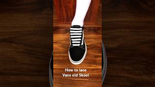 How to lace Vans Old Skoolsneakers vans vansoldskool [upl. by Soirtemed]