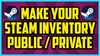 HOW TO MAKE YOUR STEAM INVENTORY PUBLIC OR PRIVATE 2017  Steam Inventory Privacy Settings Tutorial [upl. by Halfon804]