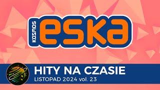 ESKA Hity na Czasie  Listopad 2024 vol 23 – oficjalny mix Radia ESKA [upl. by Odyssey783]