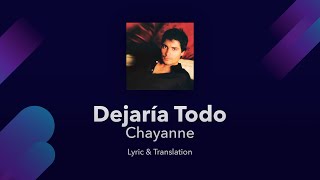 Chayanne  Dejaría Todo Lyrics English and Spanish  English Translation [upl. by Ardnuek]