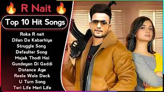 Best Of R Nait Songs  Latest Punjabi Songs R Nait Songs  All Hit Of R Nait Songs  R Nait Jukebox [upl. by Melita979]