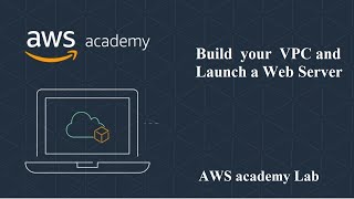 AWS Academy Cloud Foundations  Lab 2 Build your VPC and Launch a Web Server [upl. by Brodsky957]