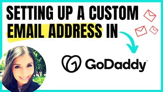 HOW TO CREATE A CUSTOM EMAIL ADDRESS WITH GODADDY [upl. by Mairb]