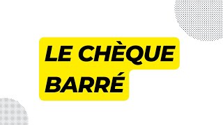 Cest quoi le chèque barré [upl. by Garda641]