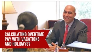 Calculating Overtime Pay With Vacations and Holidays [upl. by Atelahs]