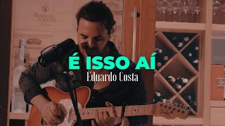 É ISSO AÍ  Eduardo Costa DVD 40Tena [upl. by Aicinad]