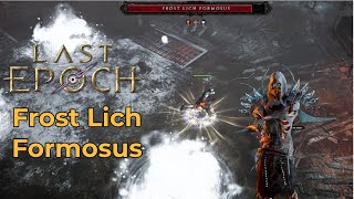 Last Epoch Level 70 Monolith Final Boss  Frost Lich Formosus Battle [upl. by Rysler]