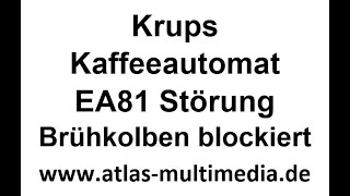 Krups Kaffeeautomat EA81 Störung Brühkolben blockiert [upl. by Yelnahs35]