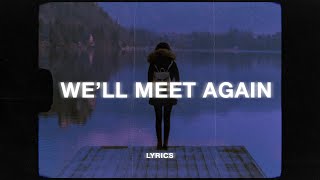 Maruwhat  Well Meet Again Lyrics [upl. by Georgia]