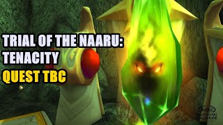 Trial of the Naaru Tenacity Quest TBC [upl. by Yrred]