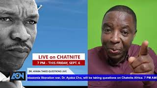 DR CHO AYABA LIVE ON CHATNITE AFRICA 2 PM WASHINGTON 7 PM AMBAZONIA TODAY [upl. by Meill]