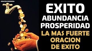 La más Fuerte Oración de Éxito que puedes hacer Abundancia Prosperidad y Éxito [upl. by Shirlie]