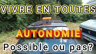 VIVRE EN TOUTES AUTONOMIE POSSIBLE OU PAS nomade vanlife diy autonomie [upl. by Brandie896]