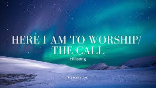 Here I am to worship The call  Hillsong  Lyric Video [upl. by Messere]