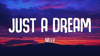 Nelly  Just A Dream Lyrics [upl. by Kilah]