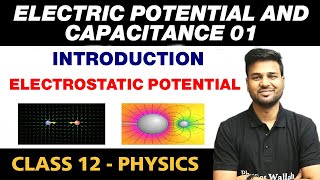 Electric Potential and Capacitance 01  Introduction Electric Potential  Class 12 NCERT [upl. by Attiuqahs]