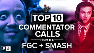 The Top 10 Commentator Calls from the FGC and Smash [upl. by Naiviv]