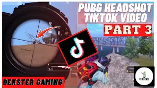 Dekster gaming pubg tik tok videos part3👍Pubg status🔥Awm headshots👍Pubg headshot tik tok dekster [upl. by Silado]