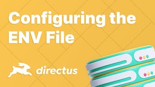 Directus 9 — Configuring the ENV File [upl. by Muncey412]