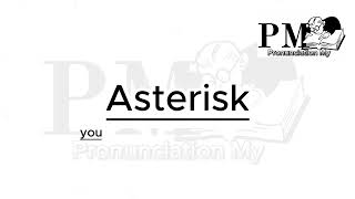 How to Pronounce Asterisks Asterisk A Quick Guide [upl. by Eidahs]